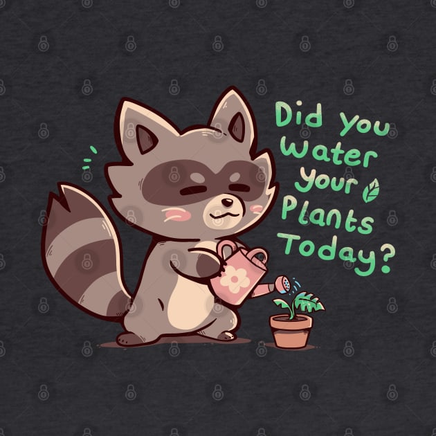 Did you Water your Plants? by TechraNova